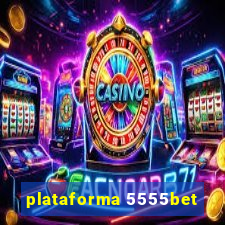 plataforma 5555bet